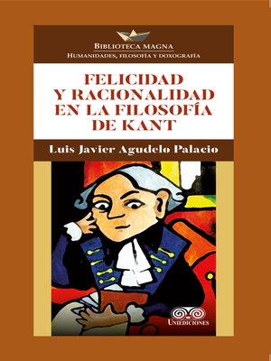 cover image of Felicidad y racionalidad en la filosofía de Kant